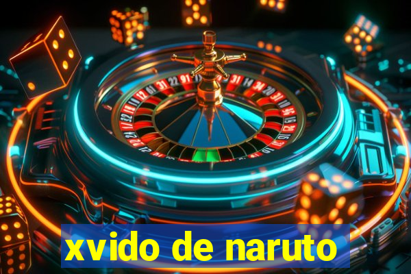 xvido de naruto